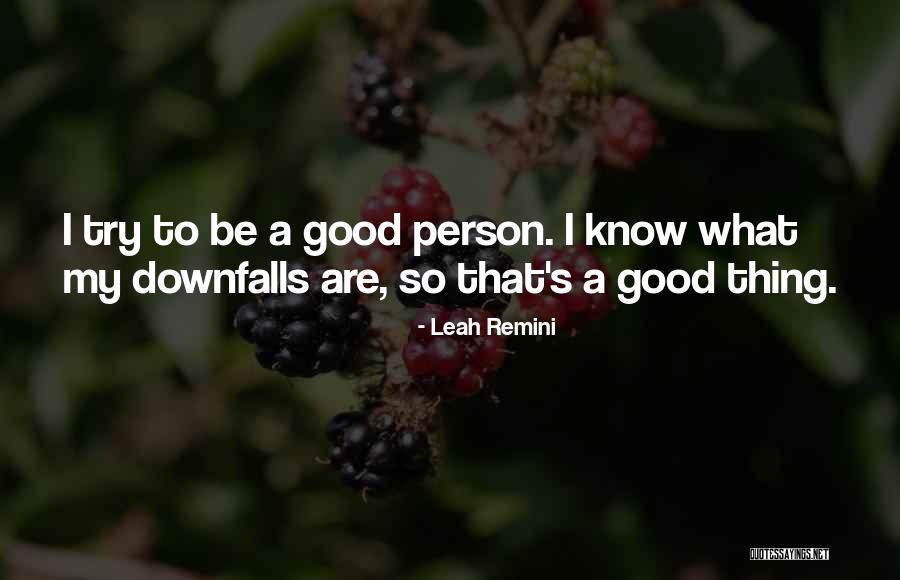 What Are Good Person Quotes By Leah Remini What Are Good Person Quotes By Leah Remini