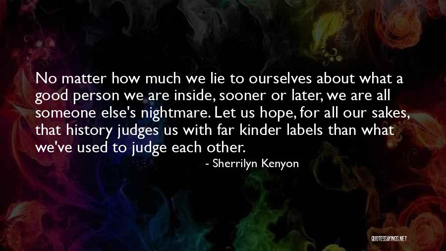 What Are Good Person Quotes By Sherrilyn Kenyon What Are Good Person Quotes By Sherrilyn Kenyon