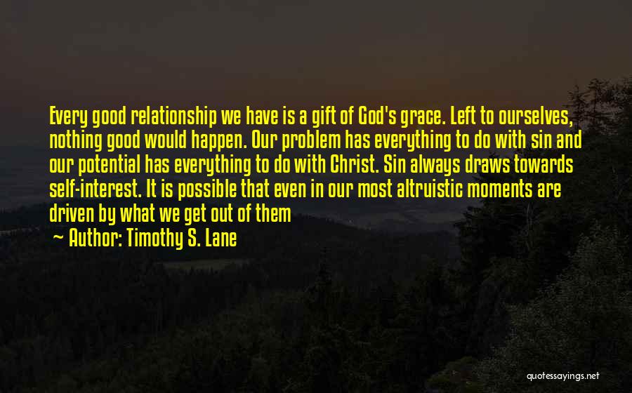 What Are Good Relationship Quotes By Timothy S. Lane