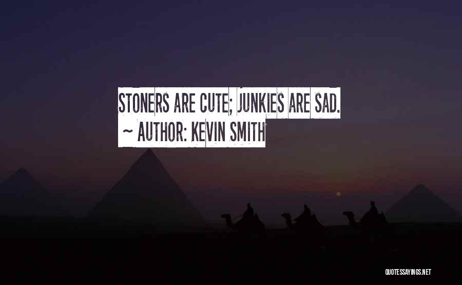 What Are Some Cute Quotes By Kevin Smith