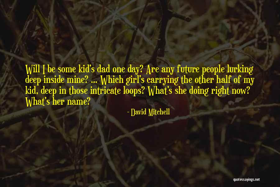 What Are Some Deep Quotes By David Mitchell What Are Some Deep Quotes By David Mitchell