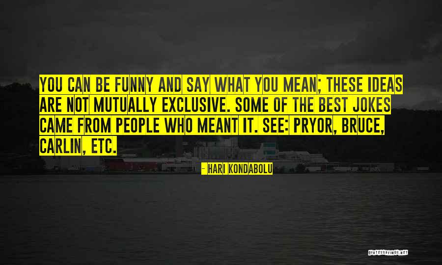 What Are Some Funny Quotes By Hari Kondabolu