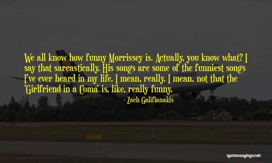 What Are Some Funny Quotes By Zach Galifianakis