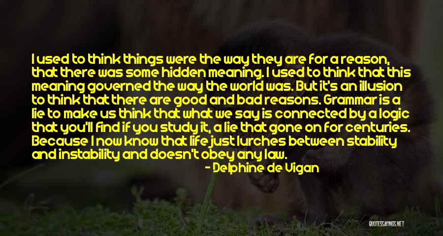 What Are Some Good Life Quotes By Delphine De Vigan What Are Some Good Life Quotes By Delphine De Vigan