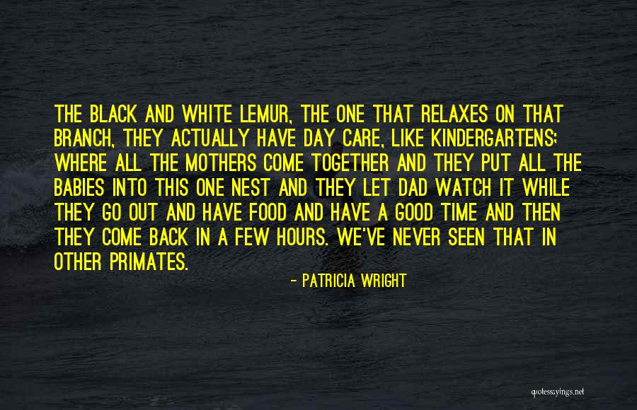 What Are Some Good Mother Day Quotes By Patricia Wright What Are Some Good Mother Day Quotes By Patricia Wright