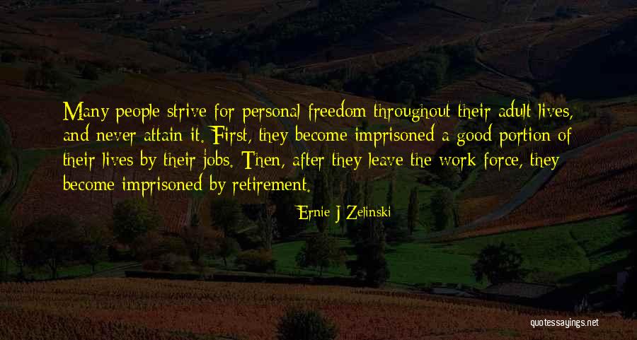 What Are Some Good Retirement Quotes By Ernie J Zelinski What Are Some Good Retirement Quotes By Ernie J Zelinski
