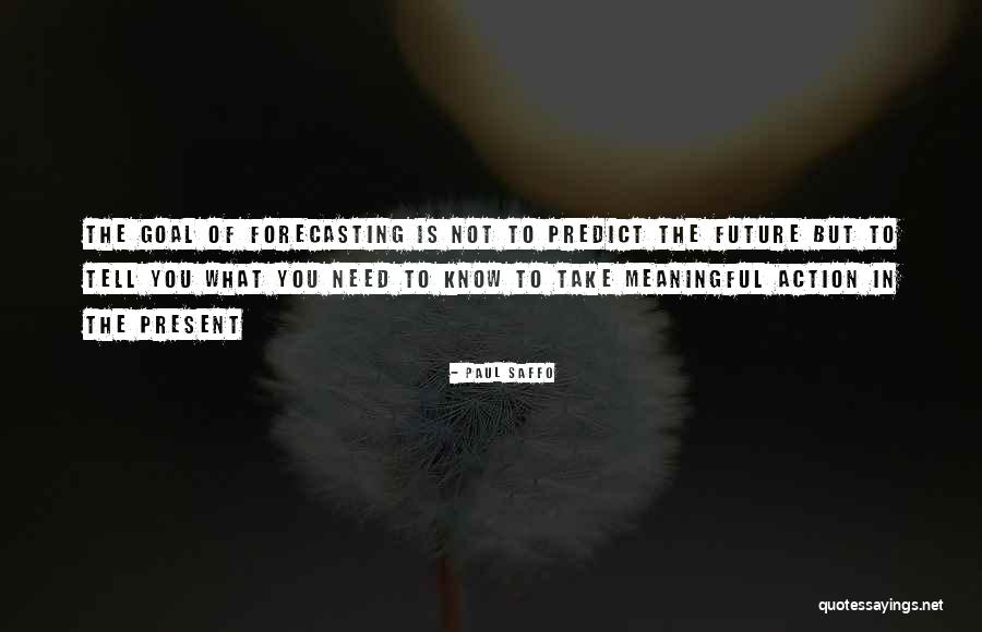 What Are Some Meaningful Quotes By Paul Saffo What Are Some Meaningful Quotes By Paul Saffo