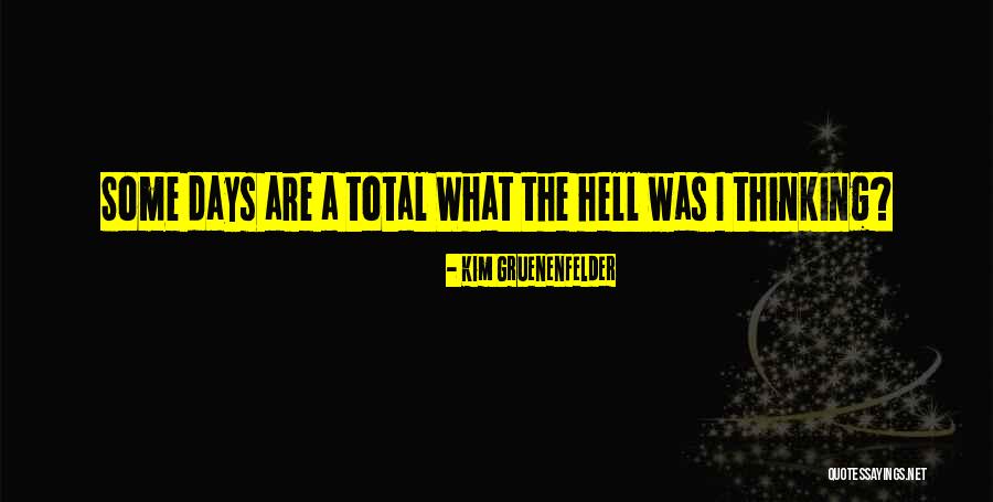 What Are Some Quotes By Kim Gruenenfelder What Are Some Quotes By Kim Gruenenfelder
