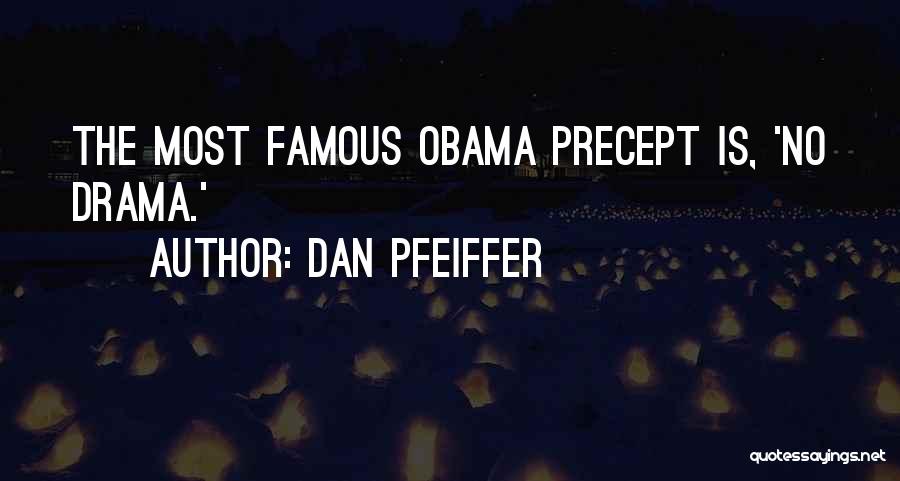 What Are The Most Famous Quotes By Dan Pfeiffer