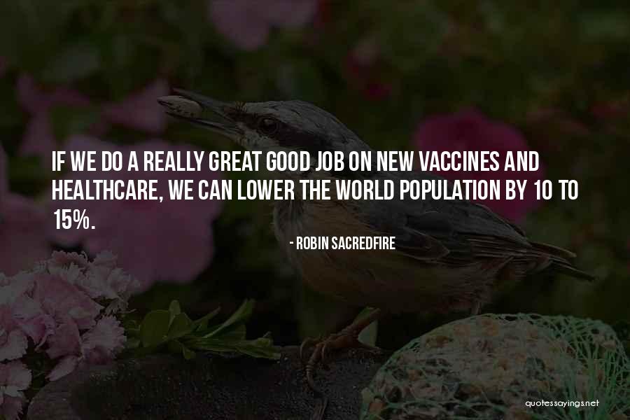 What Are Vaccines Good For Quotes By Robin Sacredfire What Are Vaccines Good For Quotes By Robin Sacredfire