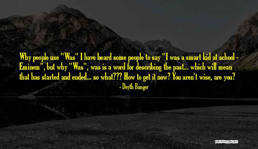 What Are Wise Quotes By Deyth Banger What Are Wise Quotes By Deyth Banger