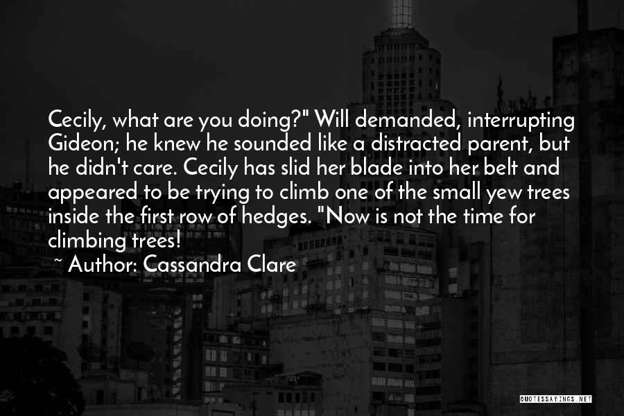 What Are You Doing Now Quotes By Cassandra Clare