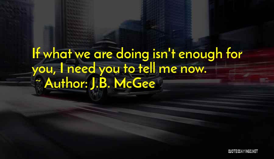 What Are You Doing Now Quotes By J.B. McGee