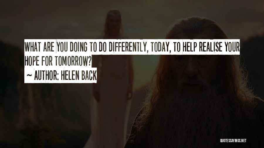 What Are You Doing Today Quotes By Helen Back