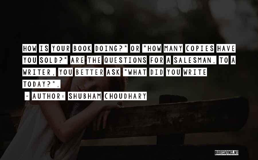 What Are You Doing Today Quotes By Shubham Choudhary