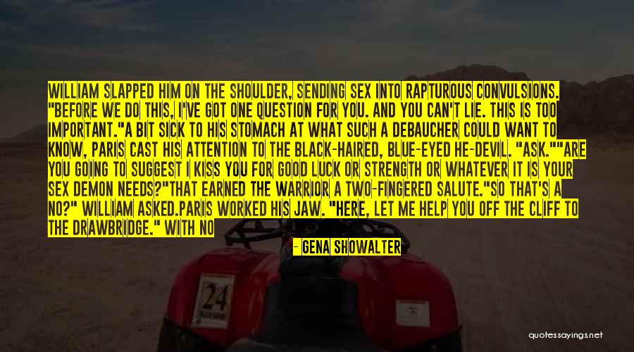 What Are You Going To Do With Me Quotes By Gena Showalter What Are You Going To Do With Me Quotes By Gena Showalter