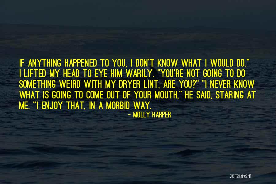 What Are You Going To Do With Me Quotes By Molly Harper What Are You Going To Do With Me Quotes By Molly Harper
