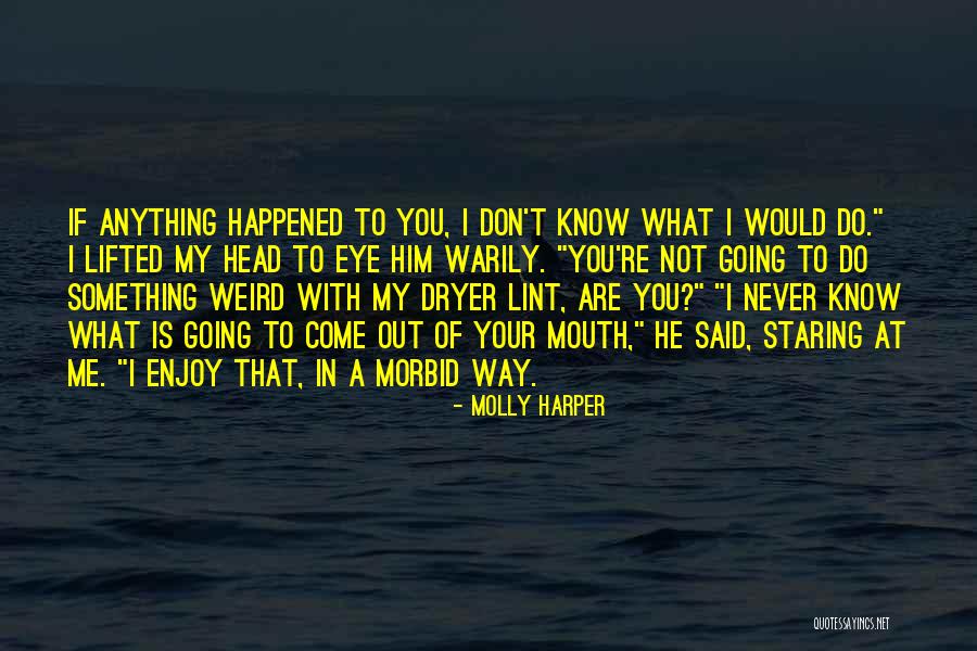 What Are You Going To Do With Me Quotes By Molly Harper