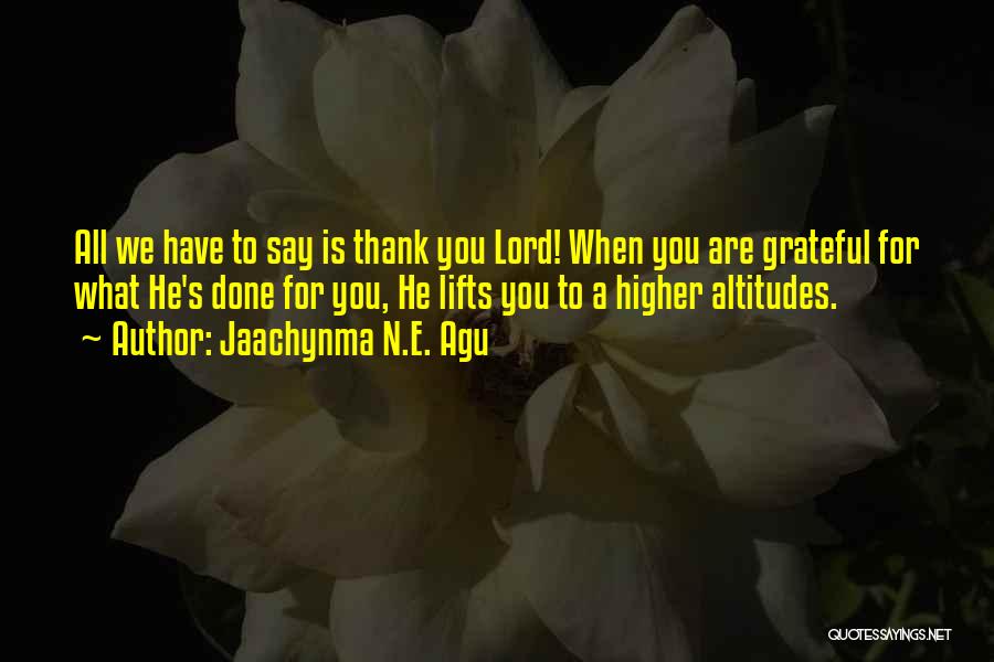 What Are You Grateful For Quotes By Jaachynma N.E. Agu