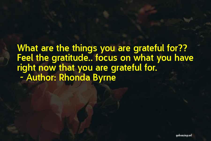 What Are You Grateful For Quotes By Rhonda Byrne