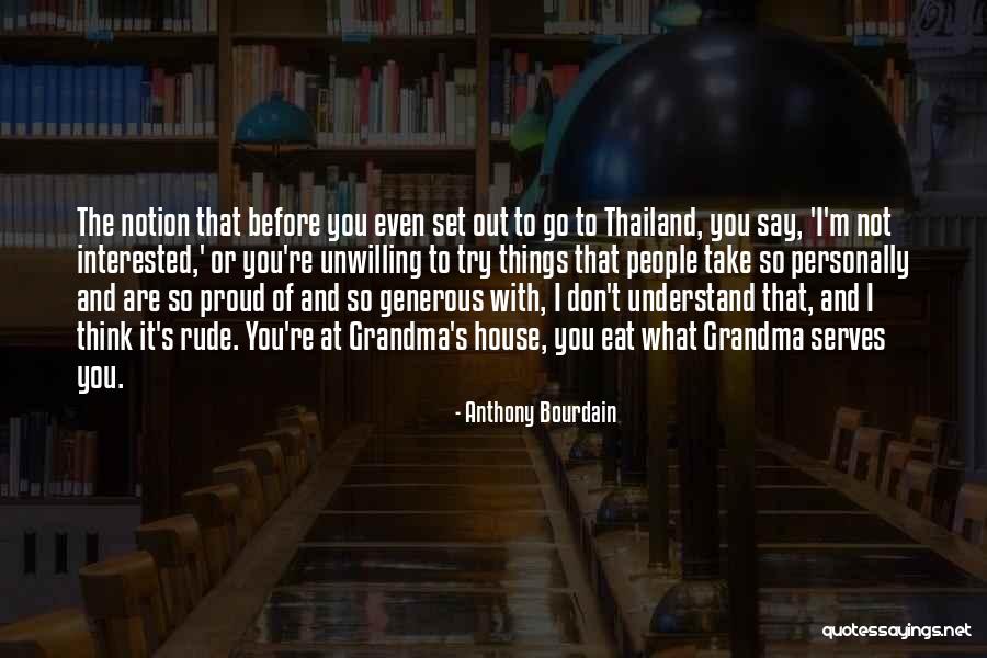 What Are You Proud Of Quotes By Anthony Bourdain What Are You Proud Of Quotes By Anthony Bourdain