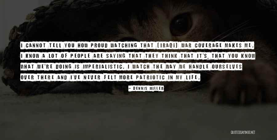 What Are You Proud Of Quotes By Dennis Miller What Are You Proud Of Quotes By Dennis Miller