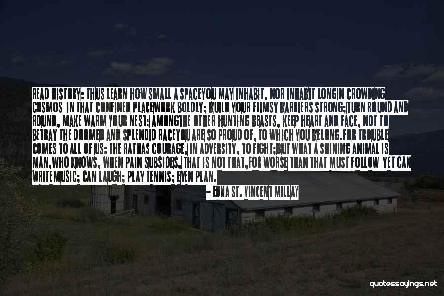 What Are You Proud Of Quotes By Edna St. Vincent Millay What Are You Proud Of Quotes By Edna St. Vincent Millay