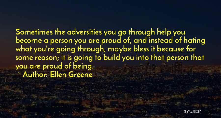 What Are You Proud Of Quotes By Ellen Greene