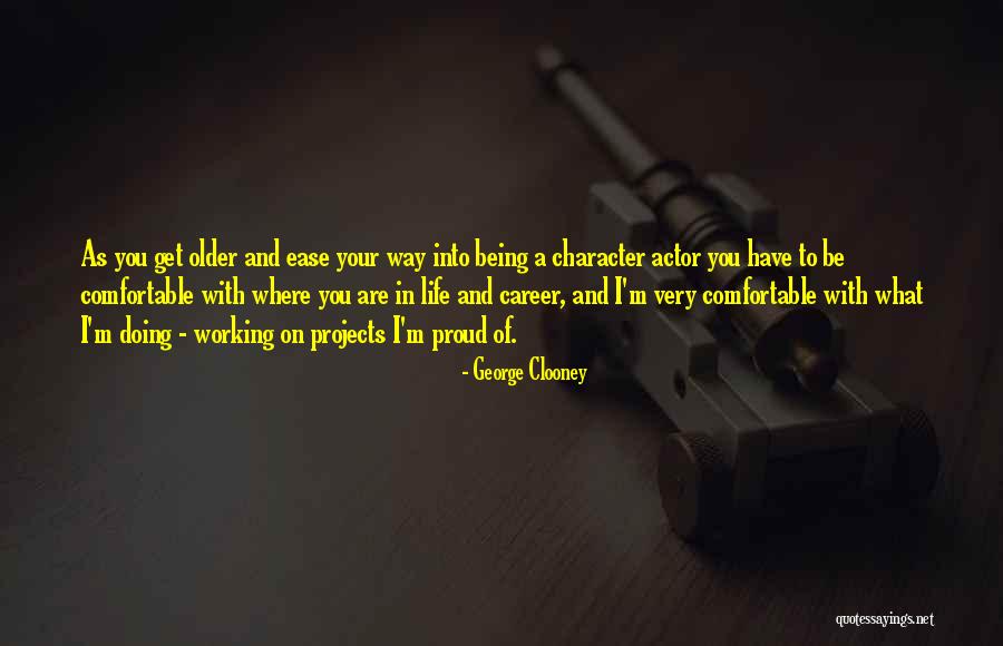 What Are You Proud Of Quotes By George Clooney What Are You Proud Of Quotes By George Clooney