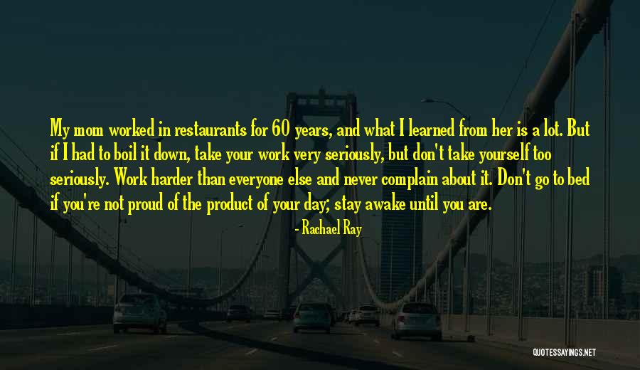 What Are You Proud Of Quotes By Rachael Ray What Are You Proud Of Quotes By Rachael Ray