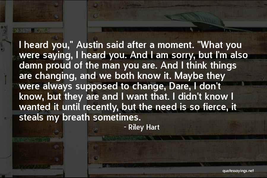 What Are You Proud Of Quotes By Riley Hart What Are You Proud Of Quotes By Riley Hart