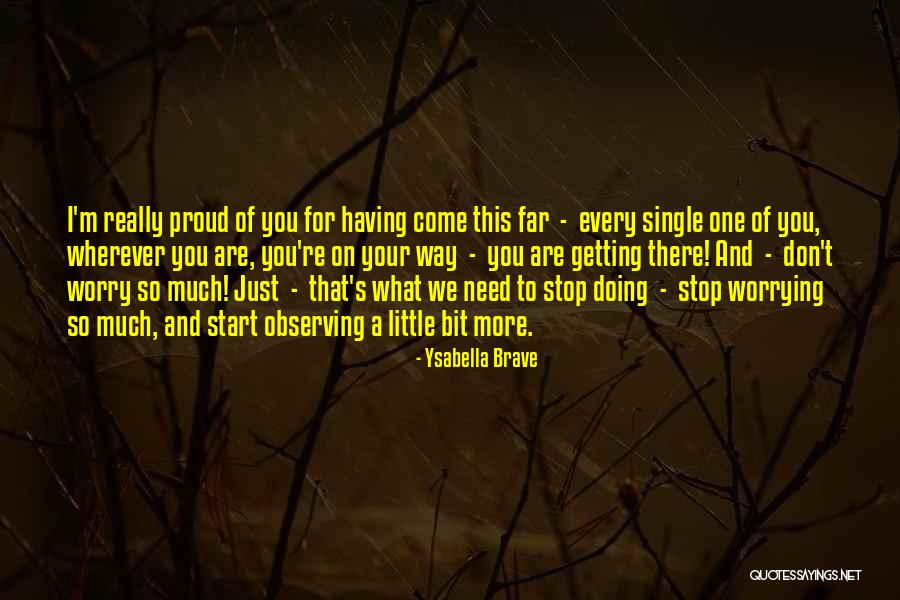 What Are You Proud Of Quotes By Ysabella Brave What Are You Proud Of Quotes By Ysabella Brave