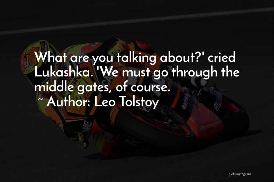 What Are You Talking About Quotes By Leo Tolstoy