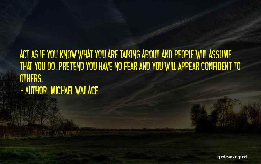 What Are You Talking About Quotes By Michael Wallace