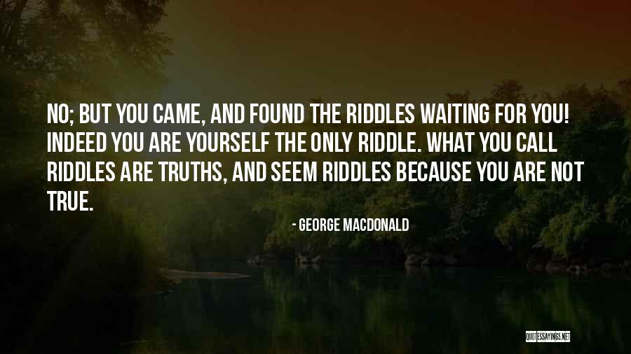 What Are You Waiting For Quotes By George MacDonald What Are You Waiting For Quotes By George MacDonald