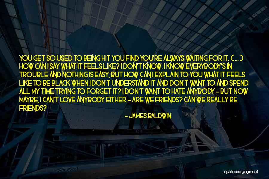 What Are You Waiting For Quotes By James Baldwin What Are You Waiting For Quotes By James Baldwin