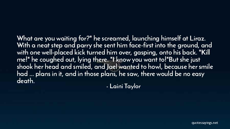 What Are You Waiting For Quotes By Laini Taylor What Are You Waiting For Quotes By Laini Taylor