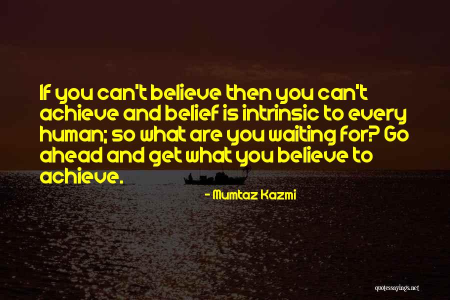 What Are You Waiting For Quotes By Mumtaz Kazmi What Are You Waiting For Quotes By Mumtaz Kazmi