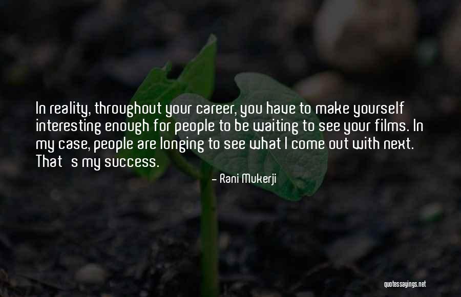 What Are You Waiting For Quotes By Rani Mukerji What Are You Waiting For Quotes By Rani Mukerji