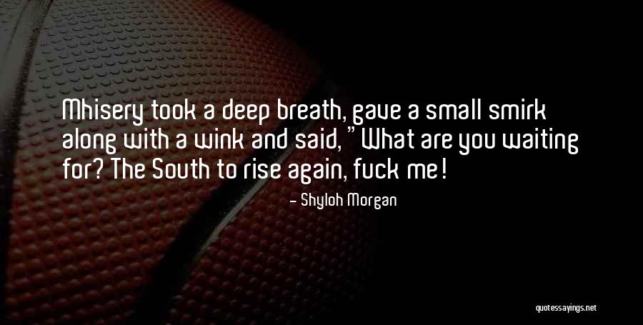 What Are You Waiting For Quotes By Shyloh Morgan What Are You Waiting For Quotes By Shyloh Morgan