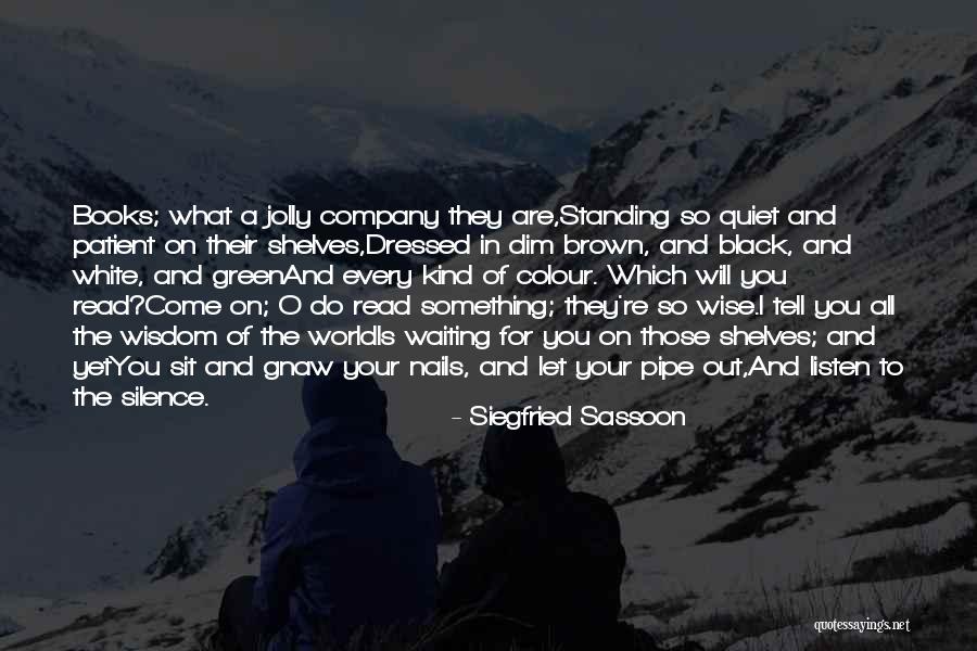 What Are You Waiting For Quotes By Siegfried Sassoon What Are You Waiting For Quotes By Siegfried Sassoon
