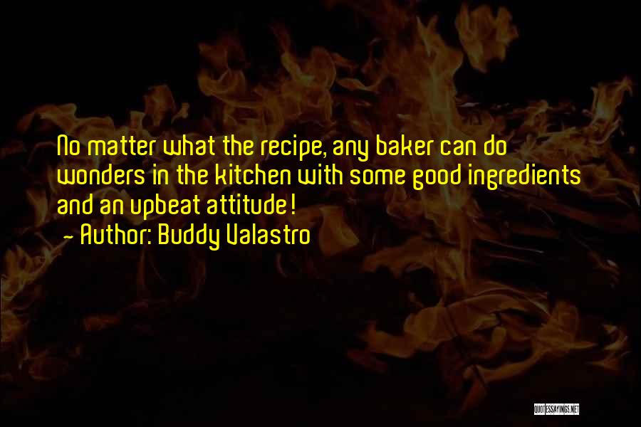 What Attitude Quotes By Buddy Valastro