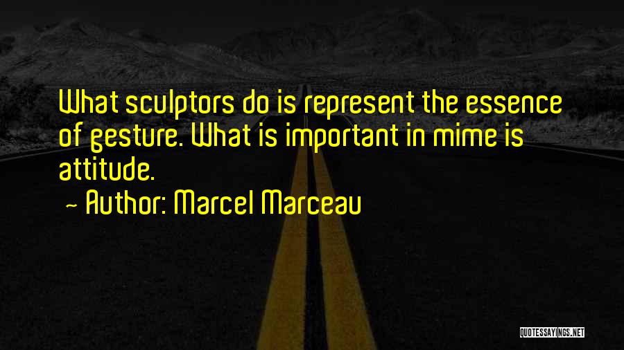 What Attitude Quotes By Marcel Marceau