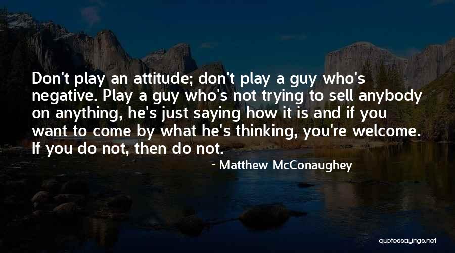 What Attitude Quotes By Matthew McConaughey