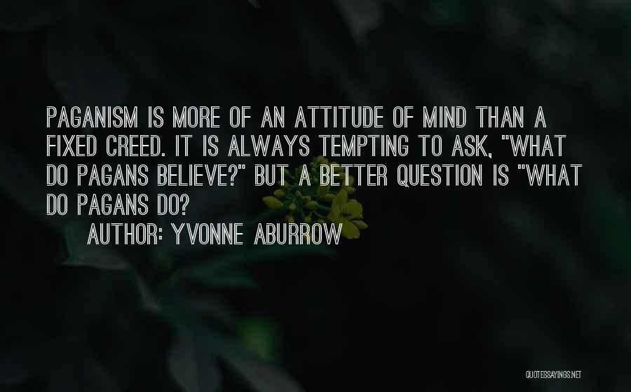 What Attitude Quotes By Yvonne Aburrow