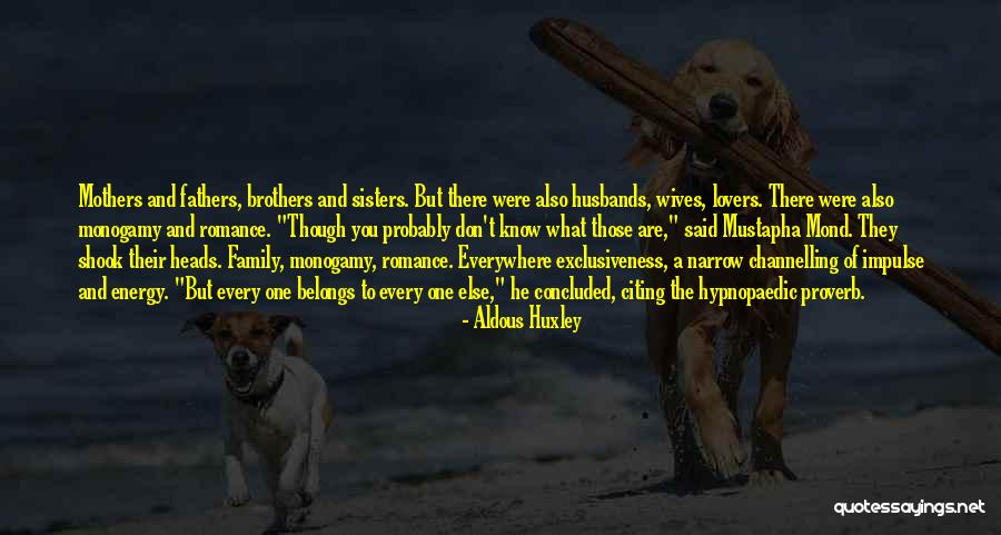 What Belongs To You Quotes By Aldous Huxley