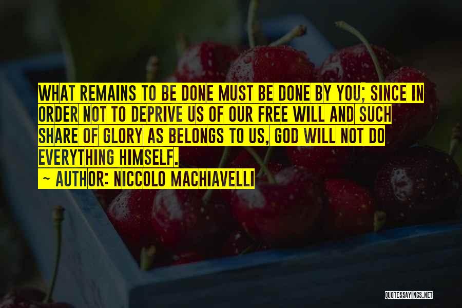 What Belongs To You Quotes By Niccolo Machiavelli