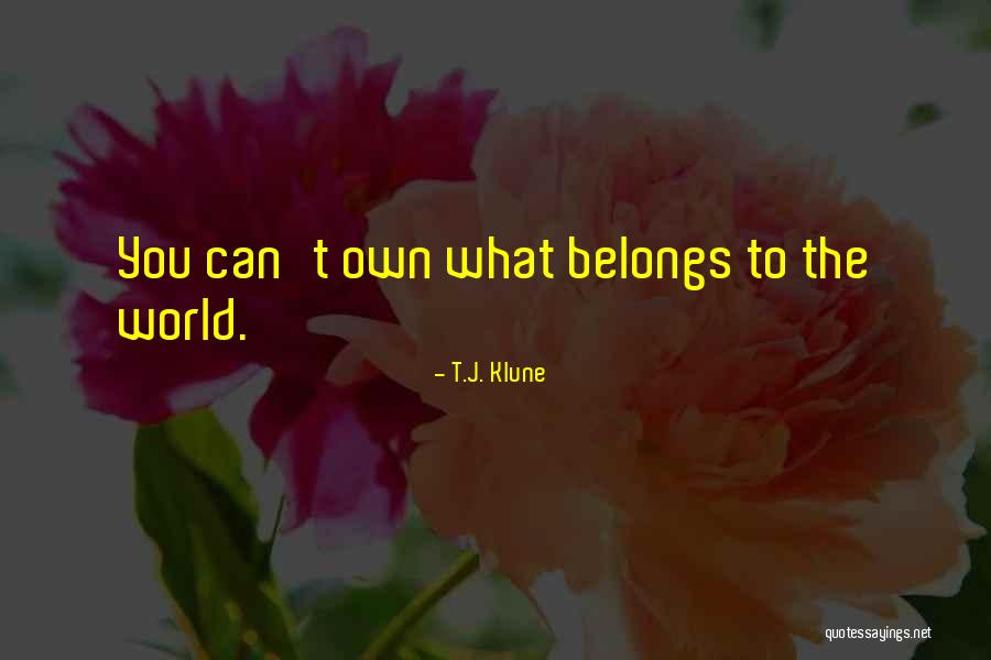 What Belongs To You Quotes By T.J. Klune