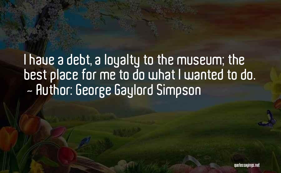 What Best For Me Quotes By George Gaylord Simpson