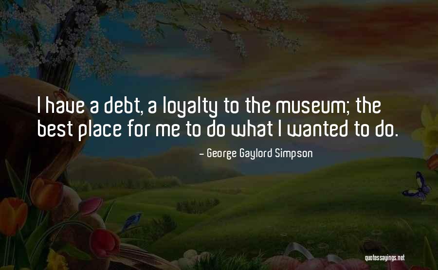 What Best For Me Quotes By George Gaylord Simpson